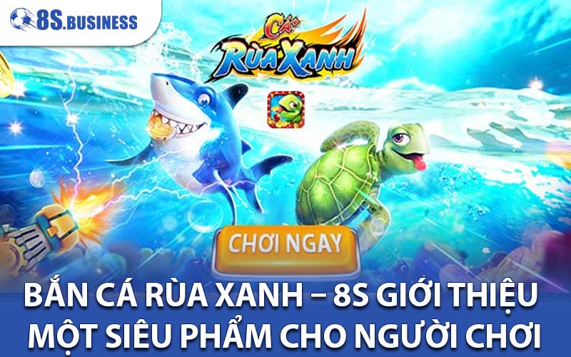 Bắn cá Rùa Xanh