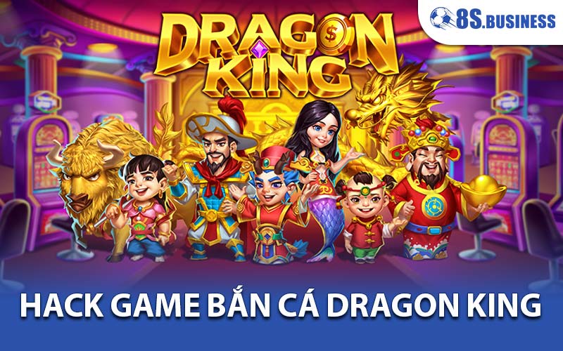 Hack game bắn cá Dragon King